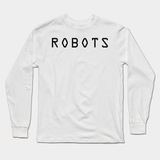 ROBOTS Long Sleeve T-Shirt